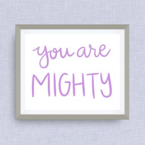 you are mighty print, option of gold foil print - 11x14 ink