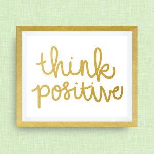 Think Positive! hand drawn, hand lettered, Option of Real Gold Foil - 8x10 foil